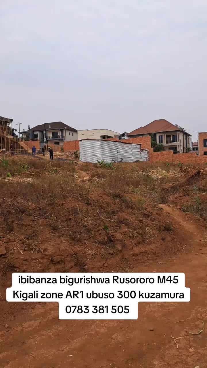 ibibanza bigurishwa Rusororo M45 Kigali zone AR1 ubuso 300 kuzamura 0783 381 505